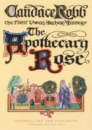 The Apothecary Rose by Candace Robb