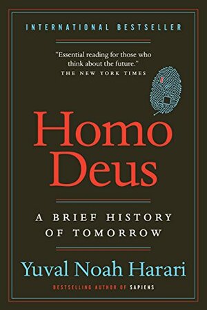 Homo Deus: A Brief History of Tomorrow by Yuval Noah Harari