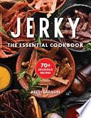 Jerky: The Essential Cookbook with Over 50 Recipes for Drying, Curing, and Preserving Meat by Keith Sarasin