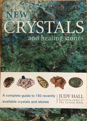 New Crystals And Healing Stones by Judy Hall