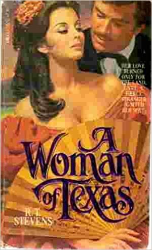 A Woman Of Texas by R.T. Stevens