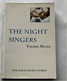 The Night Singers by Valerie Miner