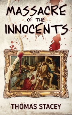 Massacre of the Innocents by Thomas Stacey