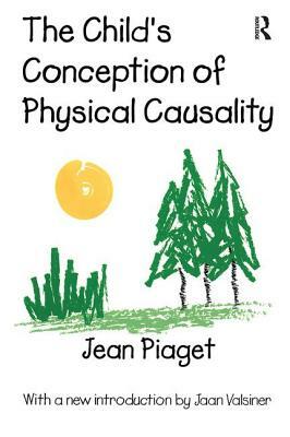 The Child's Conception of Physical Causality by Jean Piaget