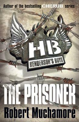 Henderson's Boys 5: The Prisoner by Robert Muchamore