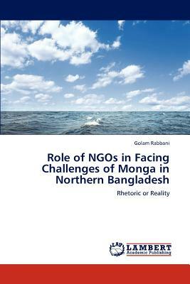 Role of Ngos in Facing Challenges of Monga in Northern Bangladesh by Golam Rabbani