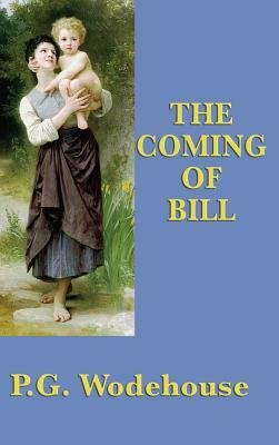 The Coming Of Bill with Biographical Introduction by P.G. Wodehouse