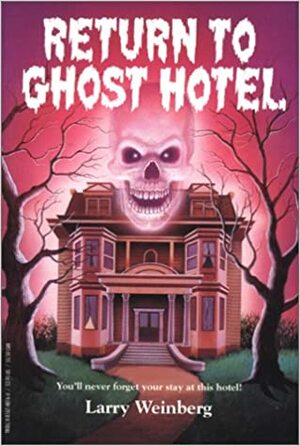 Return to Ghost Hotel by Larry Weinberg