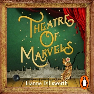 Theatre of Marvels by Lianne Dillsworth