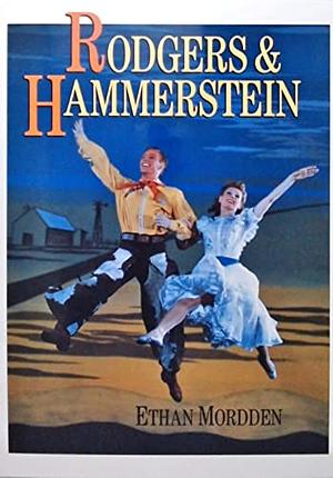 Rodgers &amp; Hammerstein by Ethan Mordden