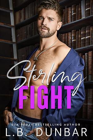 Sterling Fight by L.B. Dunbar