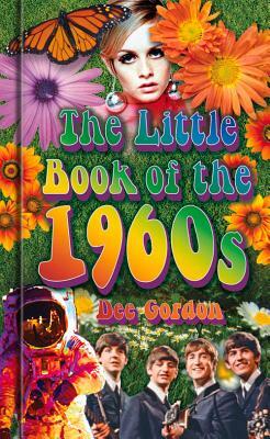 The Little Book of the 1960s by Dee Gordon