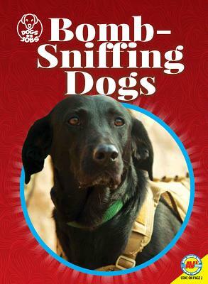 Bomb-Sniffing Dogs by Kara L. Laughlin