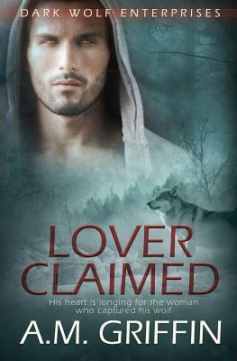 Lover Claimed by A. M. Griffin