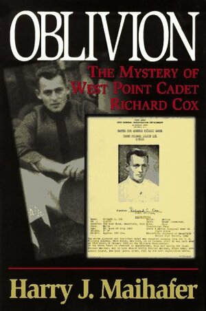 Oblivion: Mystery of West Point Cadet Richard Cox by Harry J. Maihafer