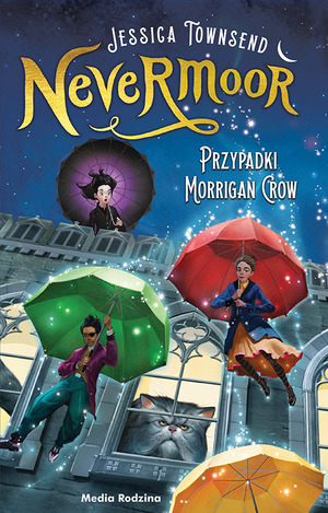 Nevermoor. Przypadki Morrigan Crow by Jessica Townsend