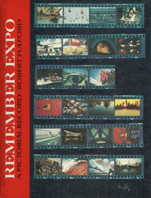 Remember Expo: A Pictorial Record by Robert Fulford