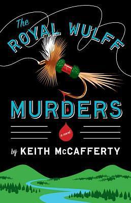 The Royal Wulff Murders by Keith McCafferty