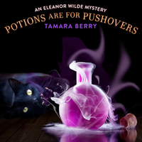 Potions Are for Pushovers by Tamara Berry