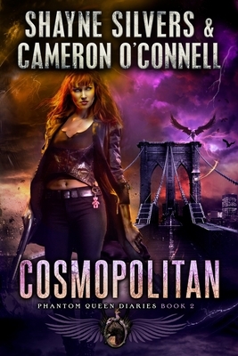 Cosmopolitan: Phantom Queen Book 2 - A Temple Verse Series by Cameron O'Connell, Shayne Silvers