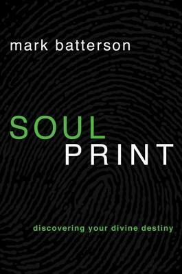 Soulprint: Discovering Your Divine Destiny by Mark Batterson