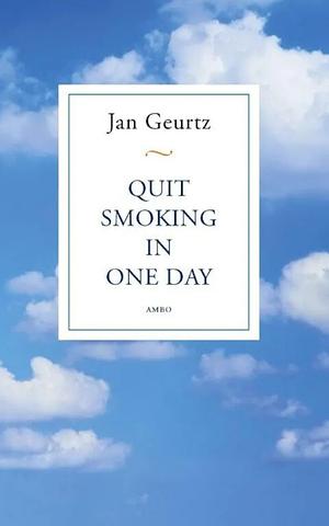 Quit smoking in one day by Jan Geurtz