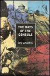 The Days of the Consuls by Bogdan Rakić, Ivo Andrić, Celia Hawkesworth