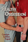 Healthy Obsession by Carolyn LeVine Topol