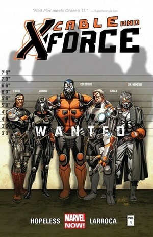 Cable and X-Force, Volume 1: Wanted by Dennis Hopeless, Joe Sabino, Gabriel Hernandez Walta, Frank D'Armata, Salvador Larroca