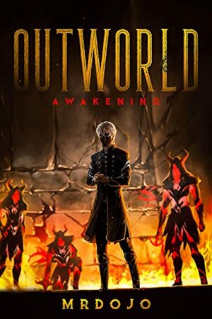 OUTWORLD: Awakening (A LitRPG Story) by Mrdojo