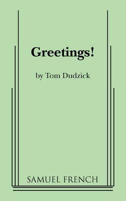 Greetings! by Tom Dudzick