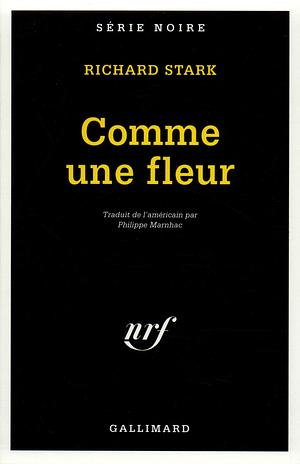 Comme une fleur by Richard Stark