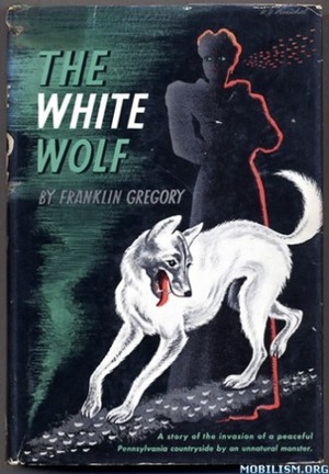 The White Wolf by Franklin Gregory