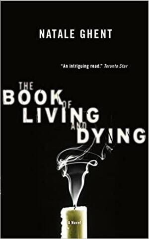 The Book of Living and Dying by Natale Ghent