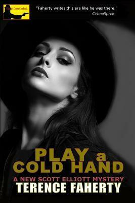 Play a Cold Hand (Scott Elliott Mystery #5) by Terence Faherty