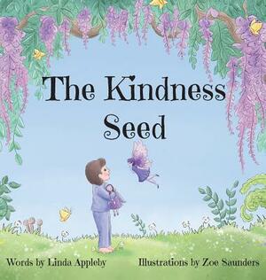 The Kindness Seed by Linda Appleby