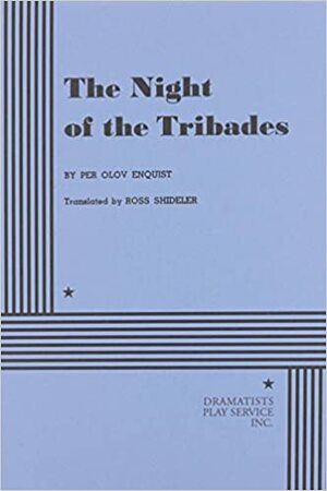 The Night of the Tribades. by Per Olov Enquist