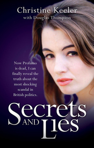 Secrets and Lies by Christine Keeler, Douglas Thompson