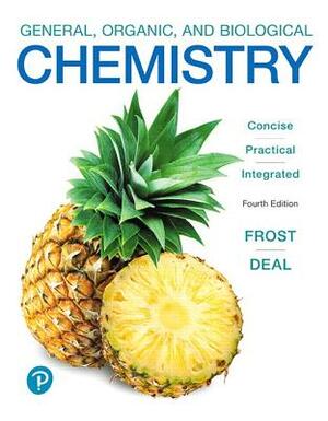 General, Organic, and Biological Chemistry by Laura Frost, S. Deal