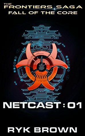 Fall of the Core: Netcast 01 by Ryk Brown