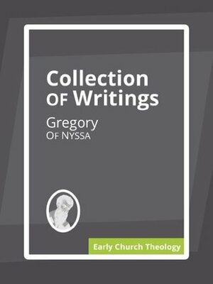 Collection of Writings by Saint Gregory of Nyssa