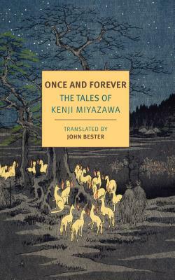 Once and Forever: The Tales of Kenji Miyazawa by Kenji Miyazawa