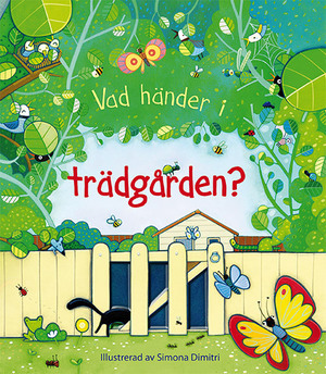 Vad händer i trädgården? by Anna Milbourne, Simona Dimitri