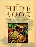 The Herb Book: A Complete Guide to Growing and Using Herbs by Jennie Harding