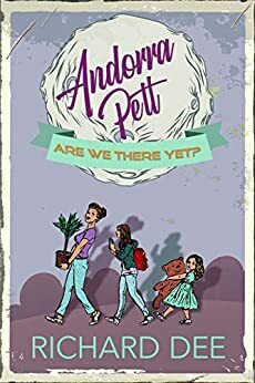 Are we There Yet?: An Andorra Pett Adventure by Richard Dee