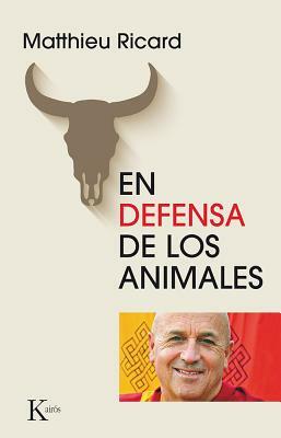 En Defensa de Los Animales by Matthieu Ricard