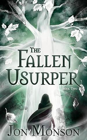 The Fallen Usurper by Jon Monson, Jon Monson