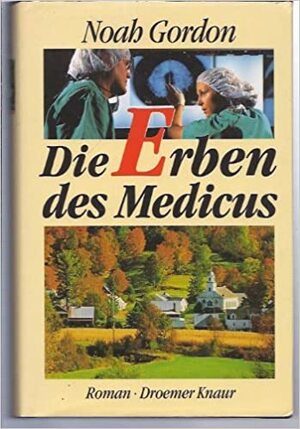 Die Erben des Medicus by Noah Gordon
