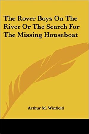 The Rover boys on the river; or, The search for the missing houseboat by Edward Stratemeyer