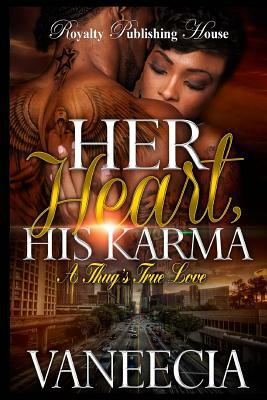 Her Heart, His Karma: A Thug's True Love by Vaneecia